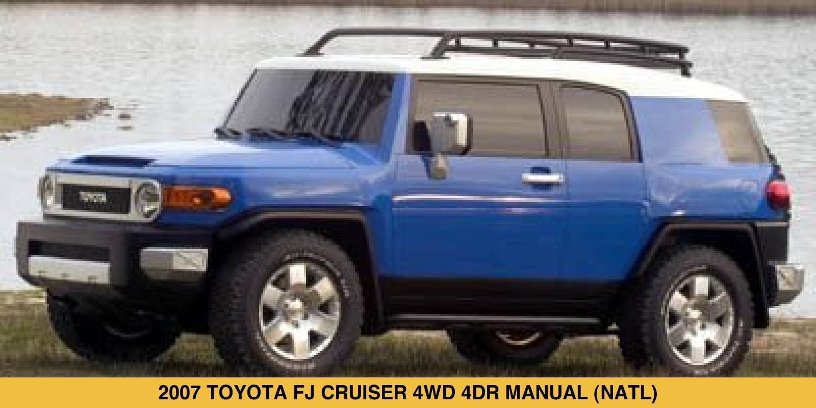 2007 Toyota FJ Cruiser 4WD 4dr Manual (Natl)